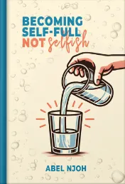 Becoming Self-Full Not Selfish byThe Great American Publishers